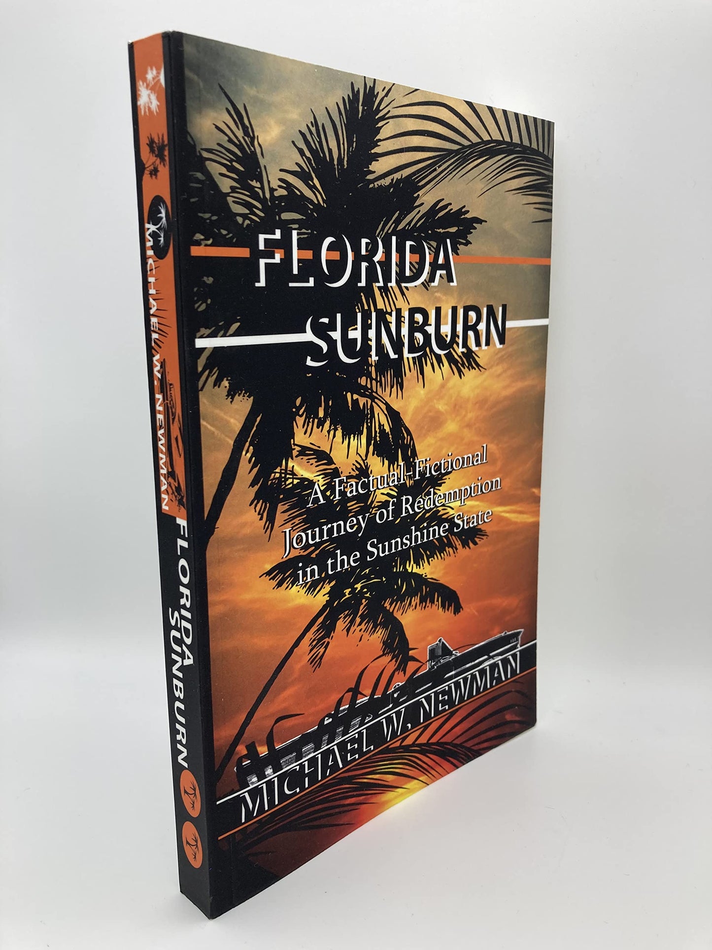 Florida Sunburn: A Factual-Fictional Journey of Redemption in the Sunshine State