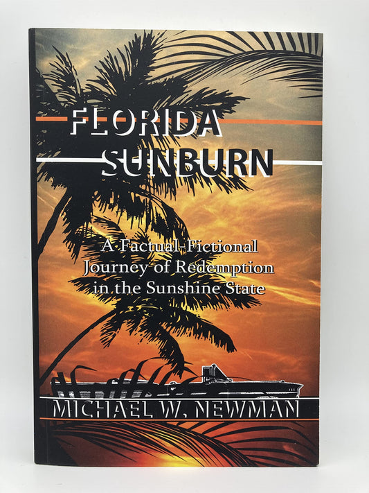 Florida Sunburn: A Factual-Fictional Journey of Redemption in the Sunshine State