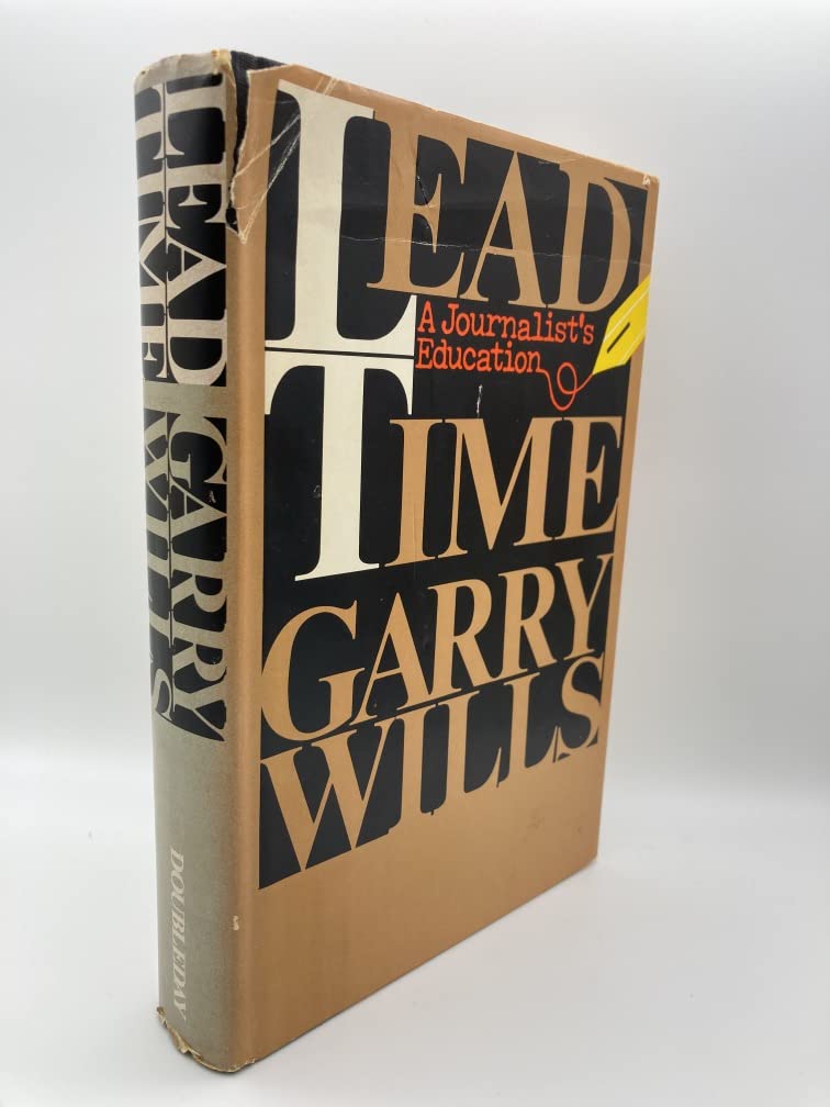 Lead Time : A Journalist's Education