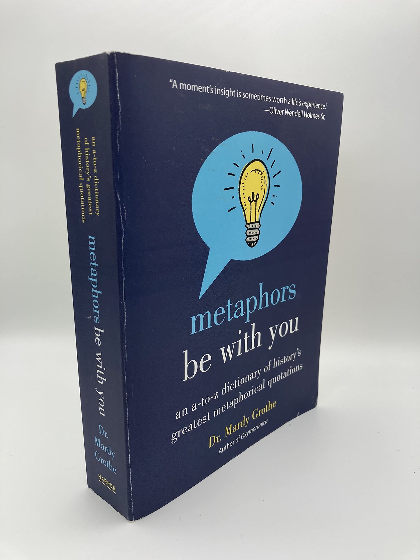 Metaphors Be with You: An A to Z Dictionary of History's Greatest Metaphorical Quotations