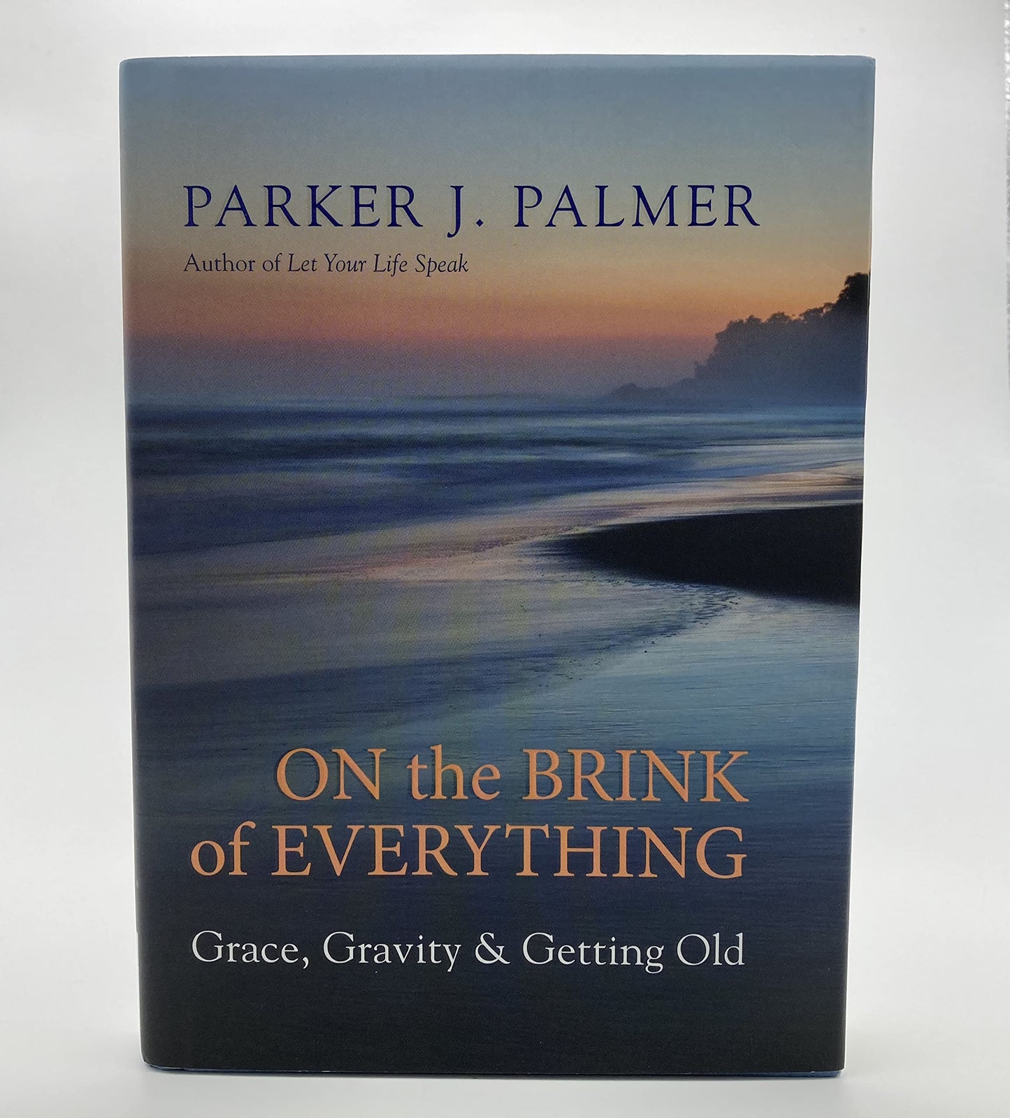 On the Brink of Everything: Grace, Gravity, and Getting Old