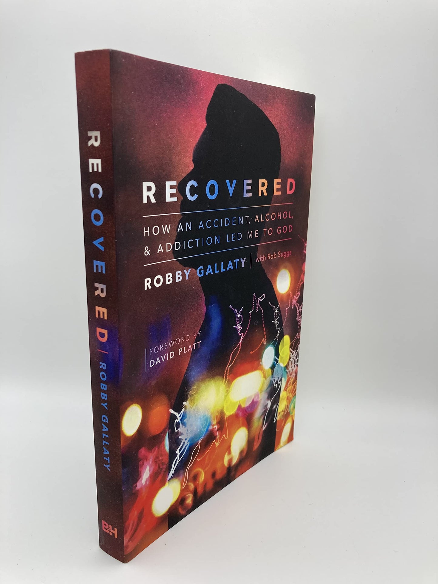Recovered: How an Accident, Alcohol, and Addiction Led Me to God