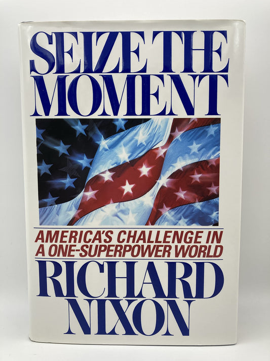 Seize the Moment: America's Challenge in a One-Superpower World