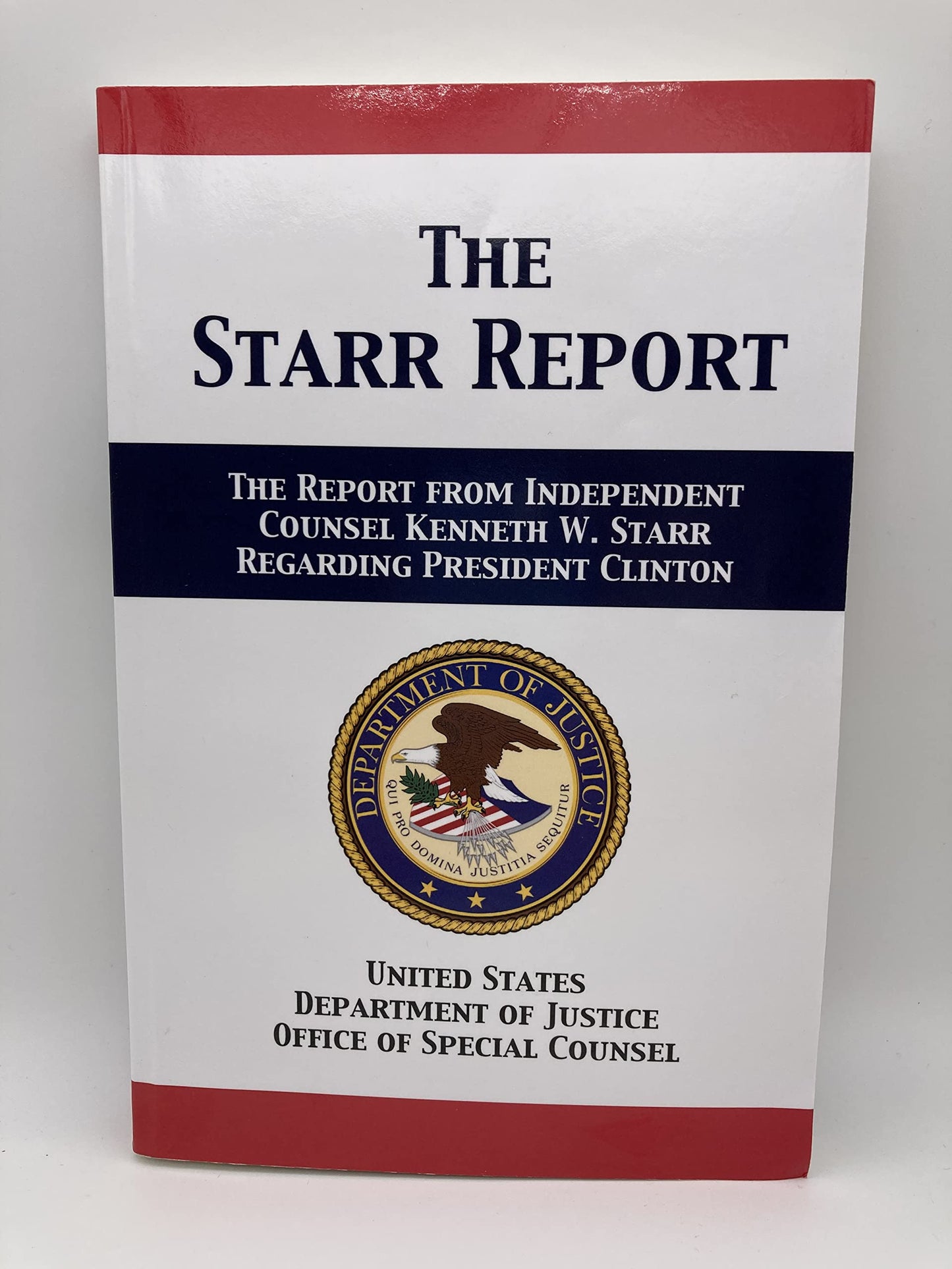 The Starr Report: Referral from Independent Counsel Kenneth W. Starr Regarding President Clinton