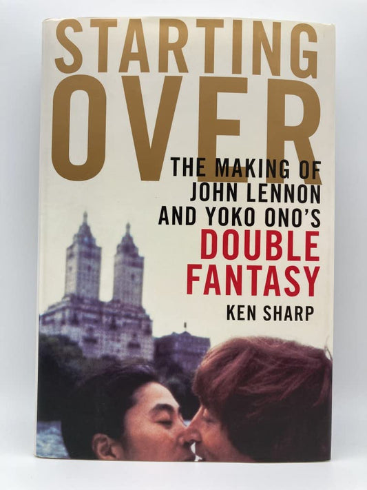 Starting Over: The Making of John Lennon and Yoko Ono's Double Fantasy