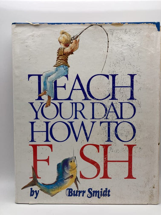 Teach Your Dad How to Fish