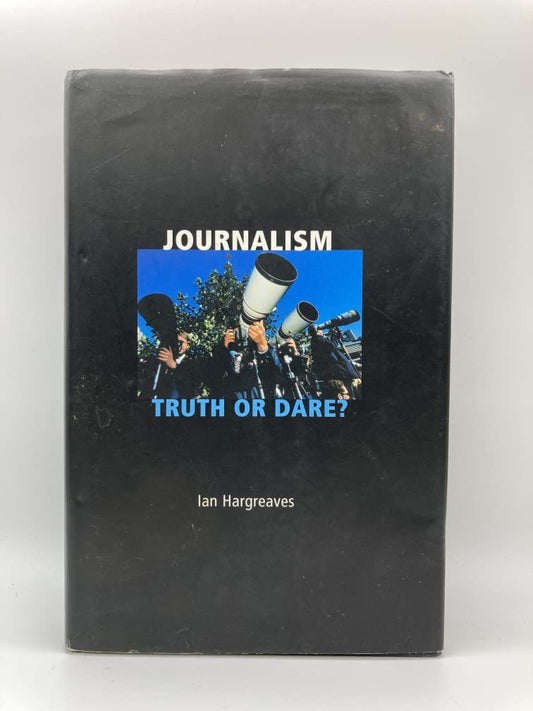 Journalism: Truth or Dare?