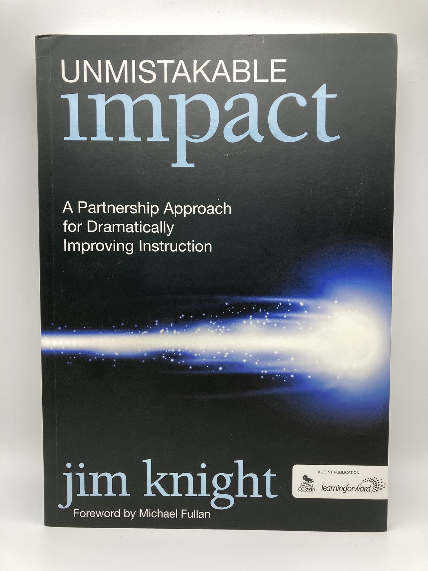 Unmistakable Impact: A Partnership Approach for Dramatically Improving Instruction