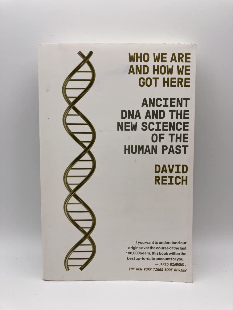 Who We Are and How We Got Here: Ancient DNA and the New Science of the Human Past