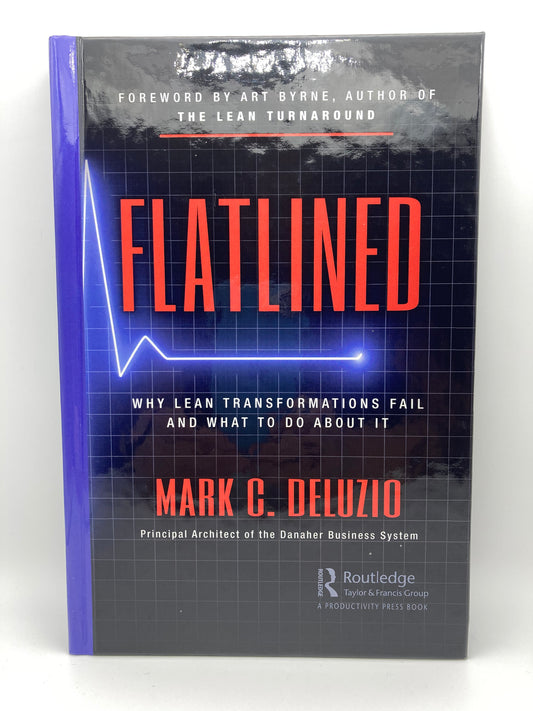 Flatlined: Why Lean Transformations Fail and What to Do About It