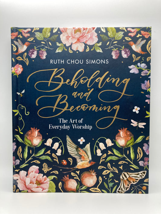 Beholding and Becoming: The Art of Everyday Worship