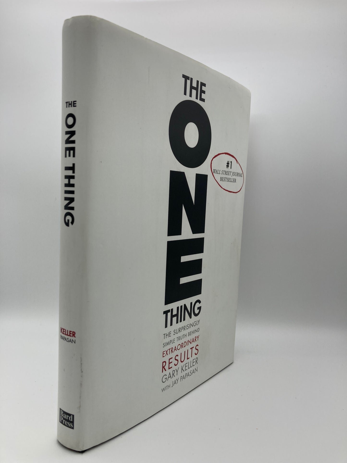 The ONE Thing: The Surprisingly Simple Truth About Extraordinary Results