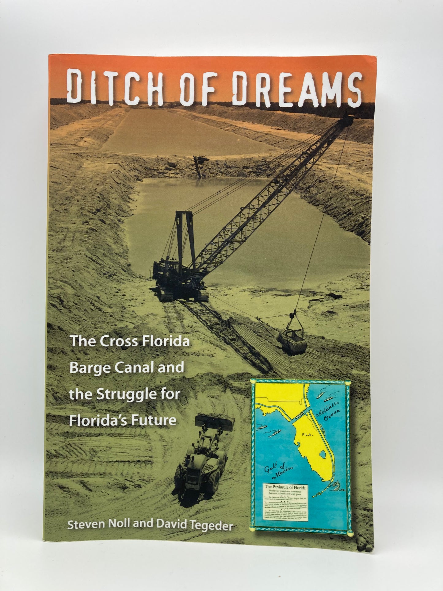 Ditch of Dreams: The Cross Florida Barge Canal and the Struggle for Florida's Future