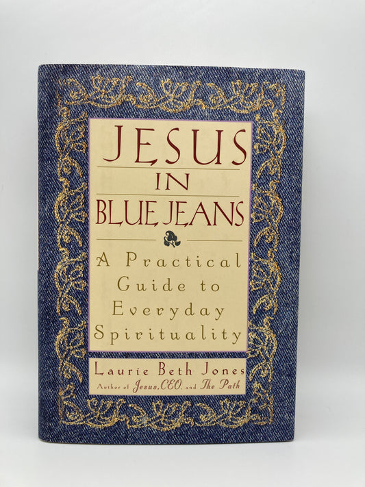 Jesus in Blue Jeans: A Practical Guide to Everyday Spirituality