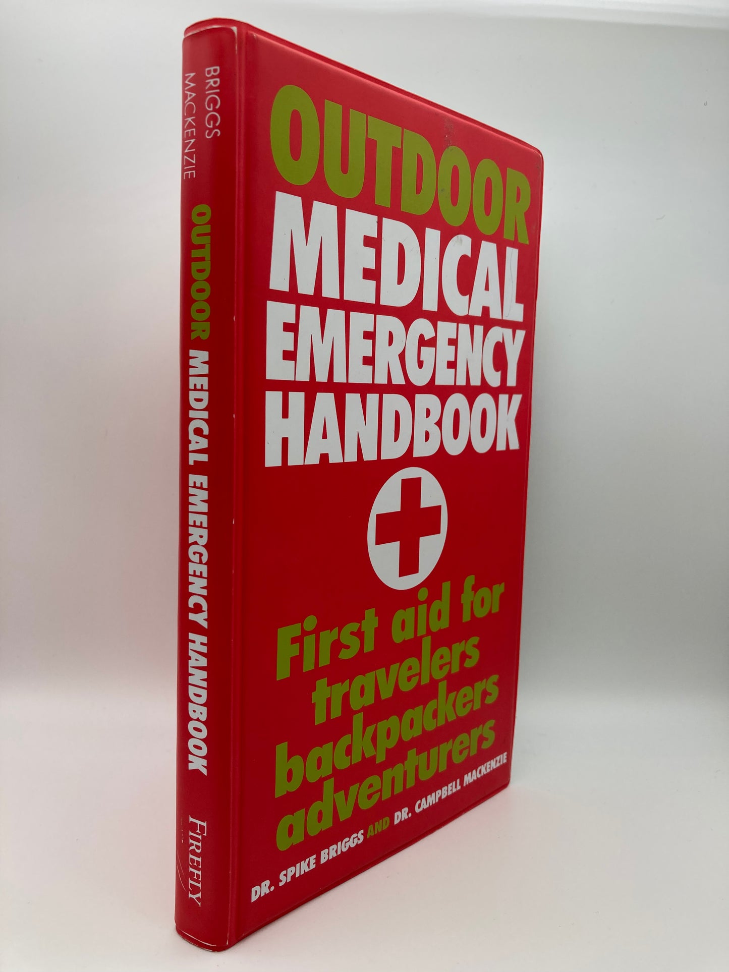 Outdoor Medical Emergency Handbook: First Aid for Travelers, Backpackers, Adventurers
