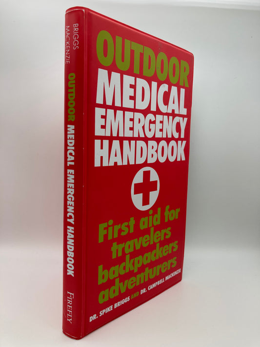 Outdoor Medical Emergency Handbook: First Aid for Travelers, Backpackers, Adventurers