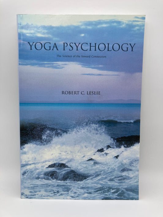 Yoga Psychology: The Science of the Inward Connection