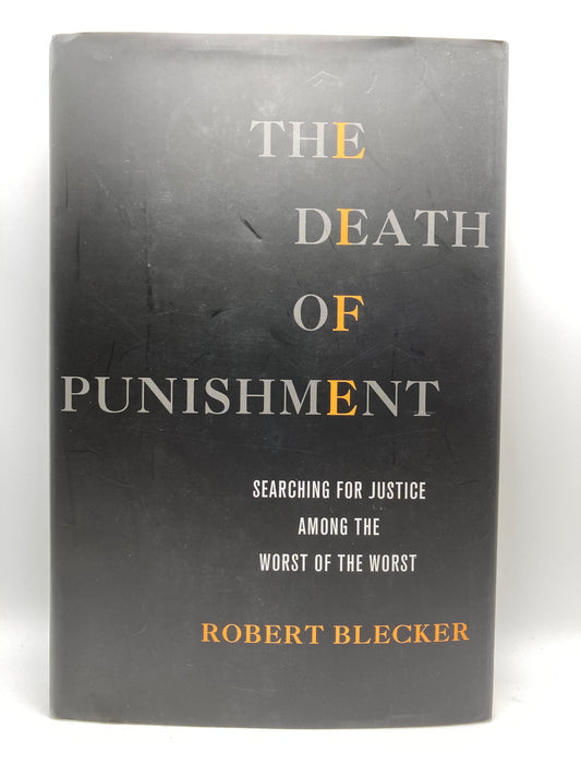 The Death of Punishment: Searching for Justice Among the Worst of the Worst