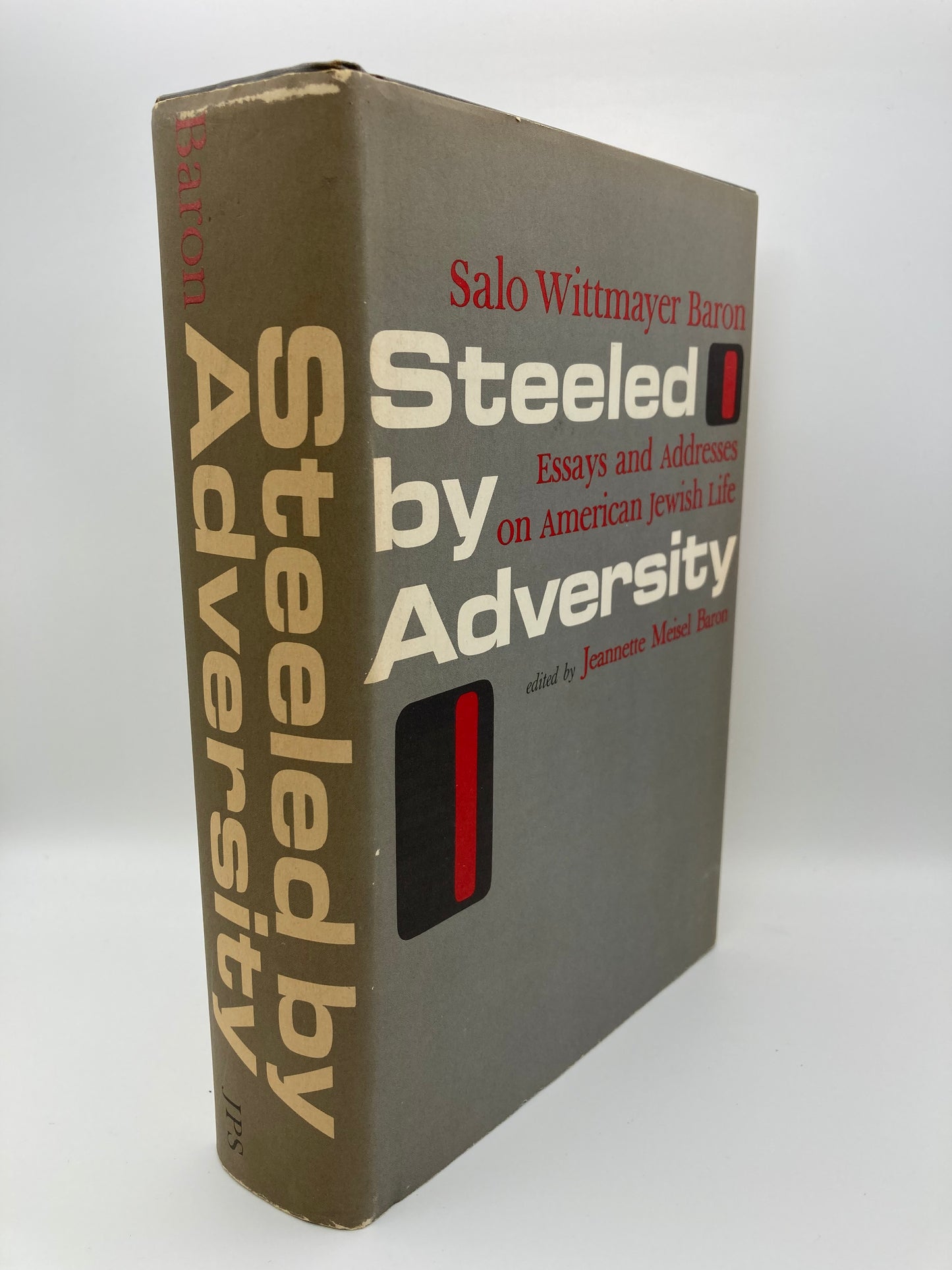 Steeled by Adversity: Essays and Addresses on American Jewish Life