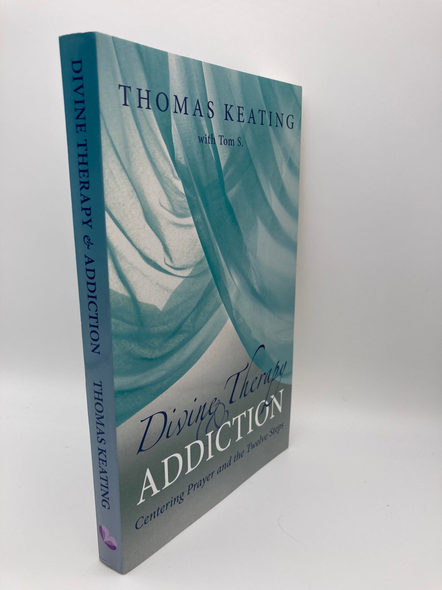 Divine Therapy and Addiction: Centering Prayer and the Twelve Steps