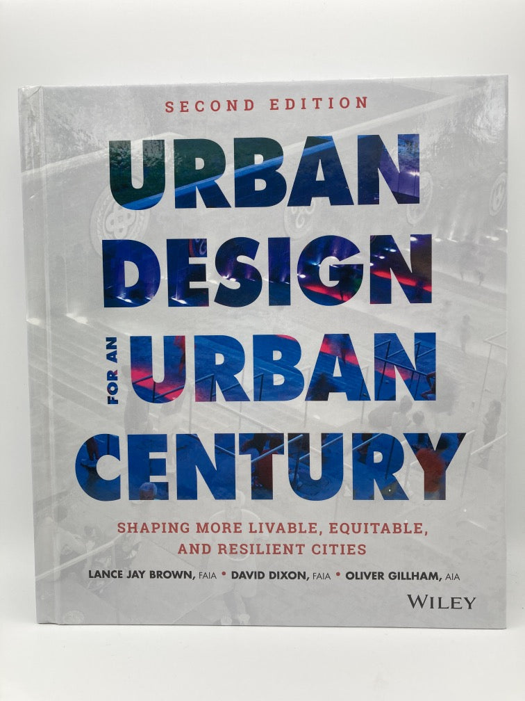 Urban Design for an Urban Century: Shaping More Livable, Equitable and Resilient Cities