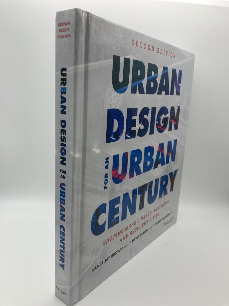 Urban Design for an Urban Century: Shaping More Livable, Equitable and Resilient Cities