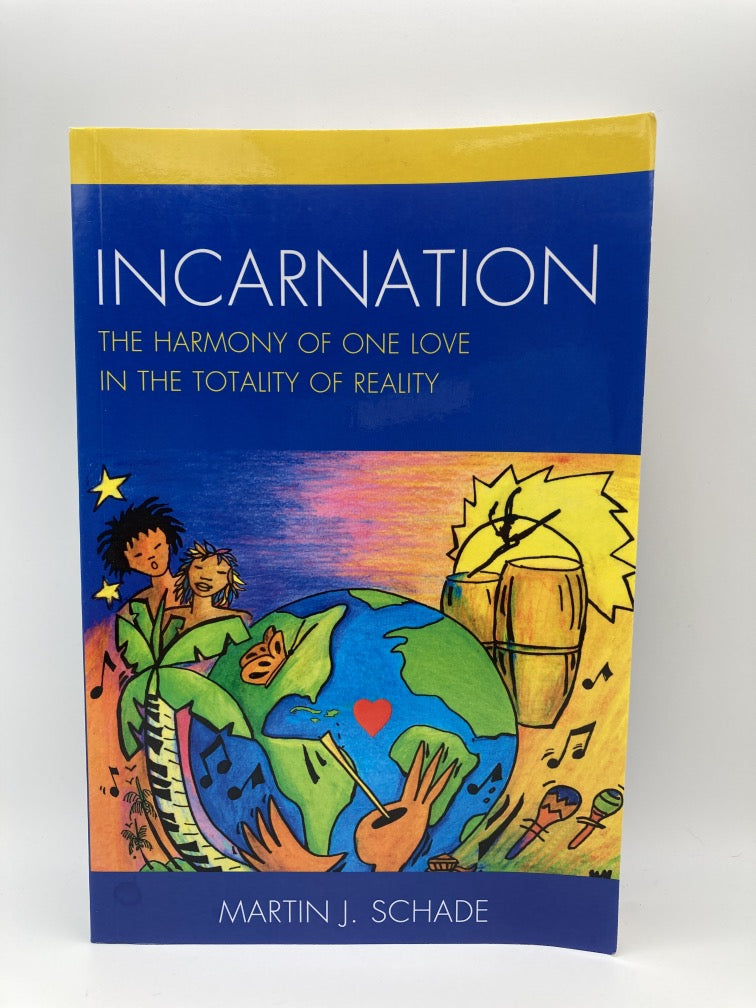 Incarnation: The Harmony of One Love in the Totality of Reality