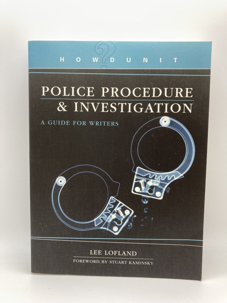 Police Procedure & Investigation: A Guide for Writers