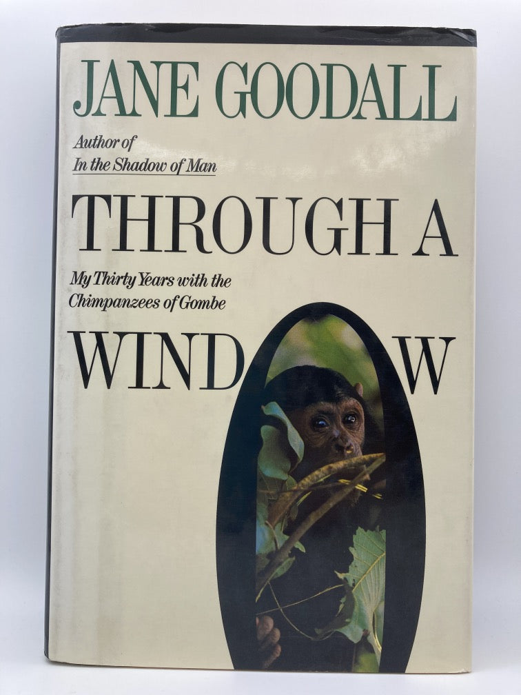 Through a Window: My Thirty Years With the Chimpanzees of Gombe