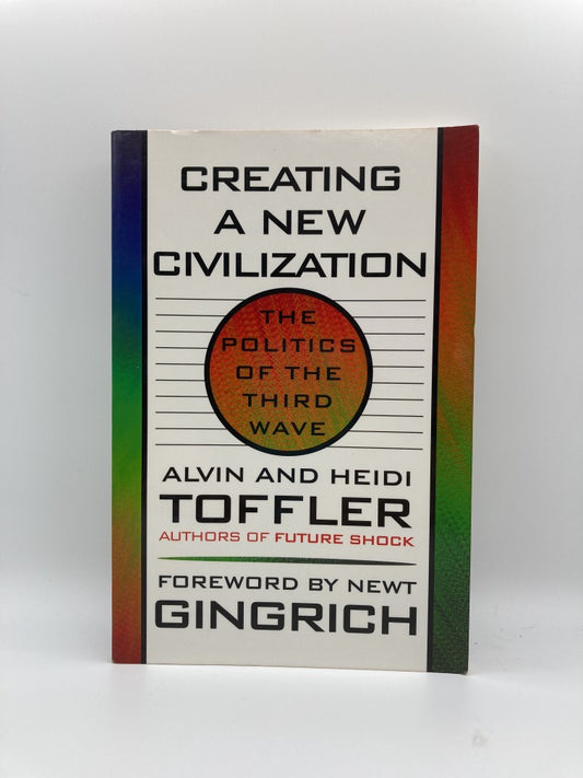 Creating a New Civilization: The Politics of the Third Wave