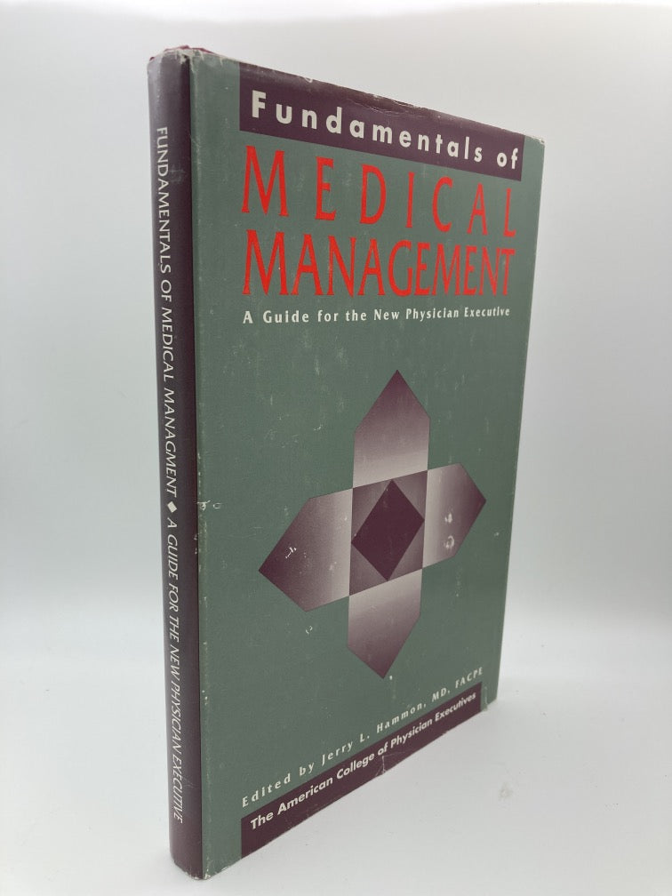 Fundamentals of Medical Management: A Guide for the New Physician Executive