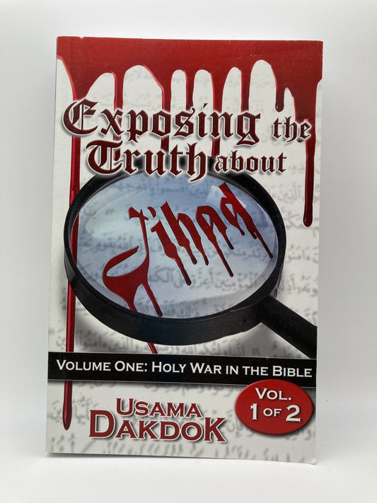 Exposing The Truth About Jihad: Volume 1 - Holy War In the Bible