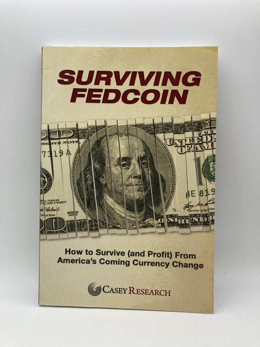 Surviving Fedcoin: How to Survive (and Profit) From America's Coming Currency Change