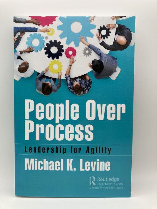 People Over Process: Leadership for Agility