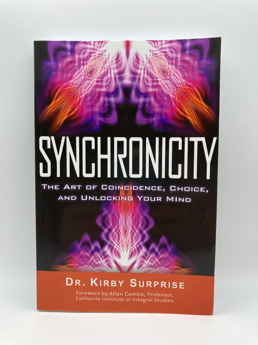 Synchronicity: The Art of Coincidence, Choice, and Unlocking Your Mind