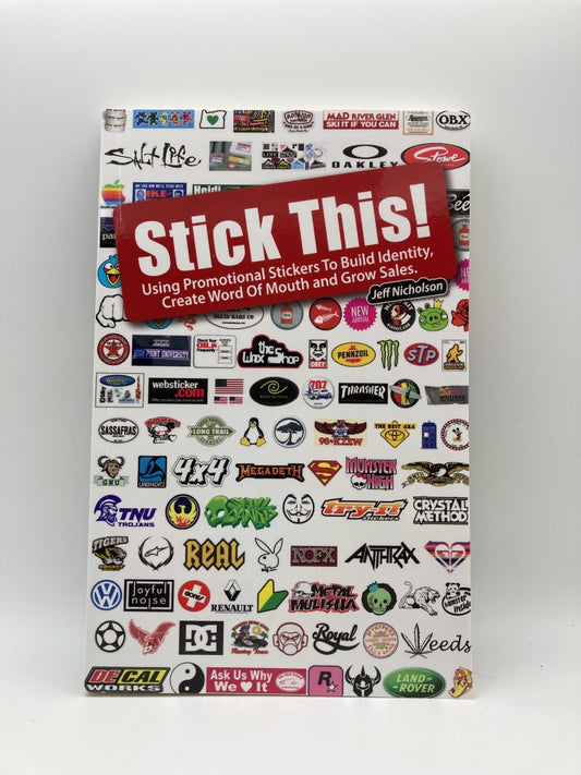 Stick This! Using Promotional Stickers to Build Identity, Create Word of Mouth and Grow Sales