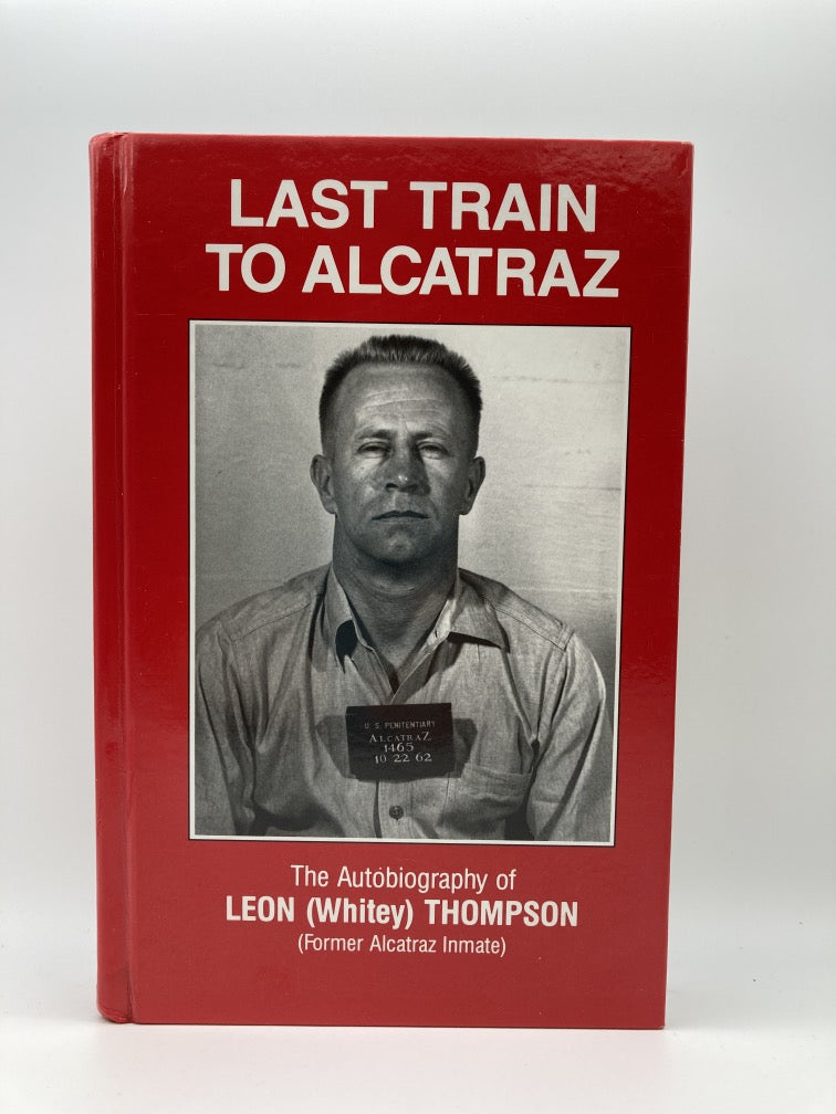 Last Train to Alcatraz: The Autobiography of Leon (Whitey) Thompson