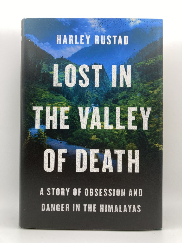 Lost in the Valley of Death: A Story of Obsession and Danger in the Himalayas