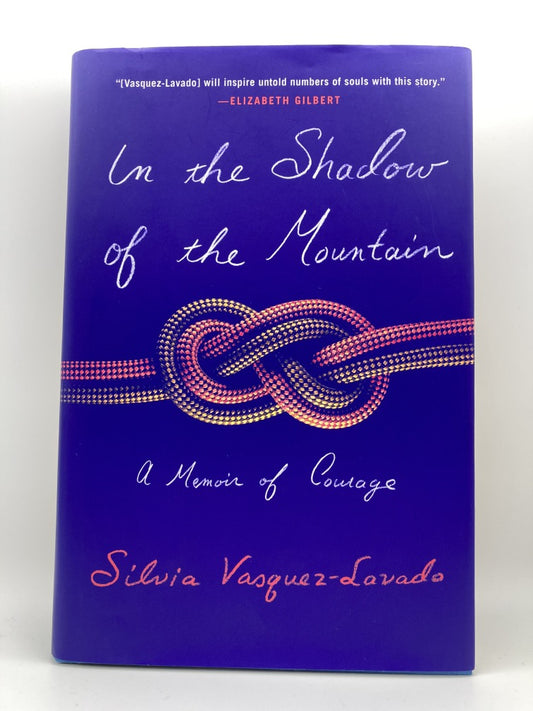 In the Shadow of the Mountain: A Memoir of Courage