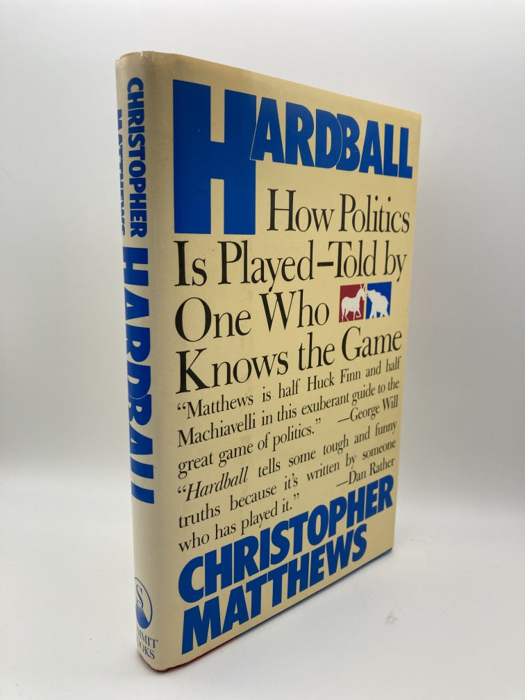 Hardball: How Politics Is Played--Told by One Who Knows the Game