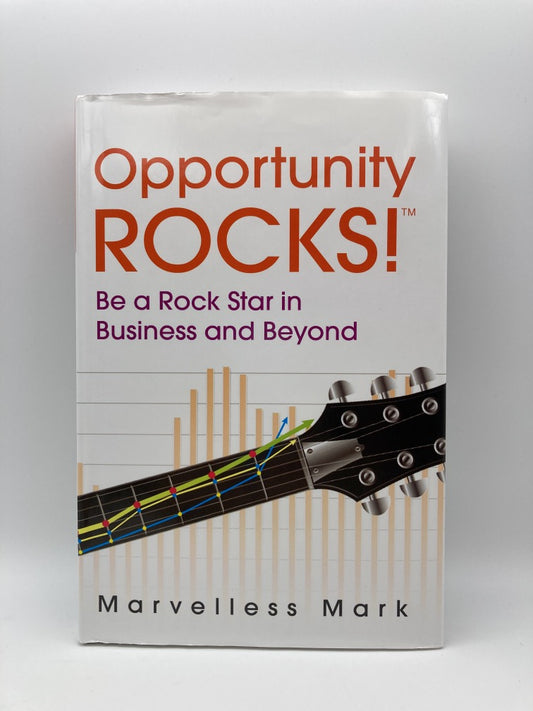 Opportunity Rocks! Be a Rock Star in Business and Beyond