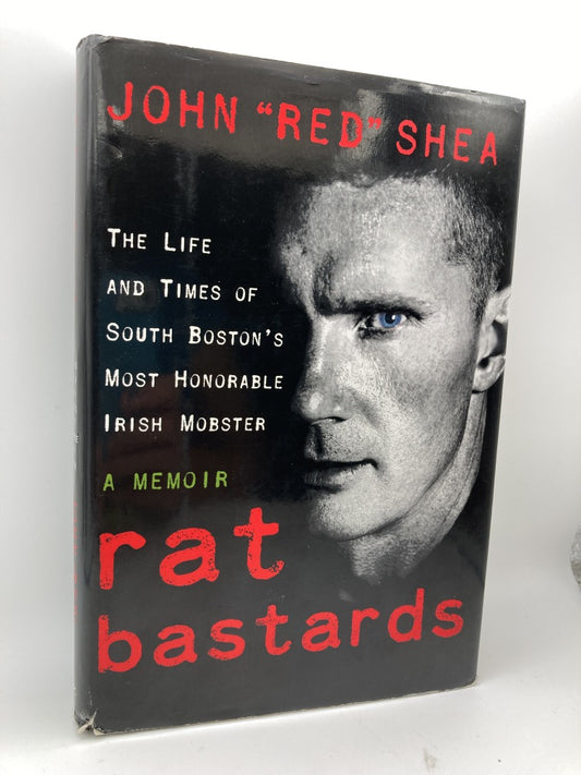 Rat Bastards: The Life and Times of South Boston's Most Honorable Irish Mobster