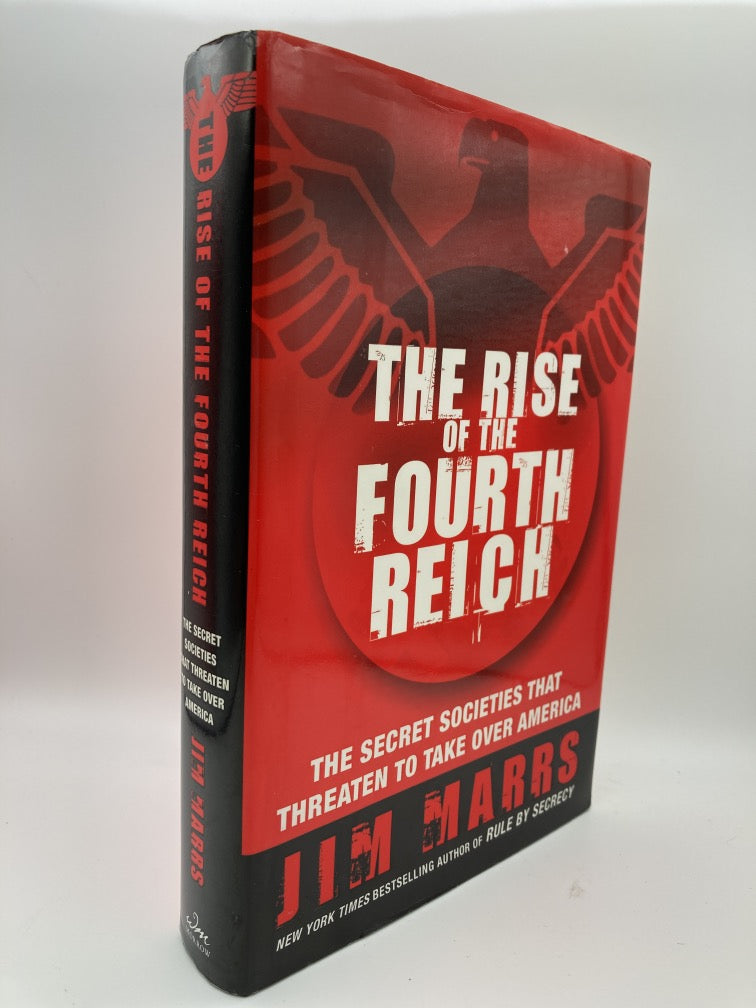 The Rise of the Fourth Reich: The Secret Societies That Threaten to Take Over America