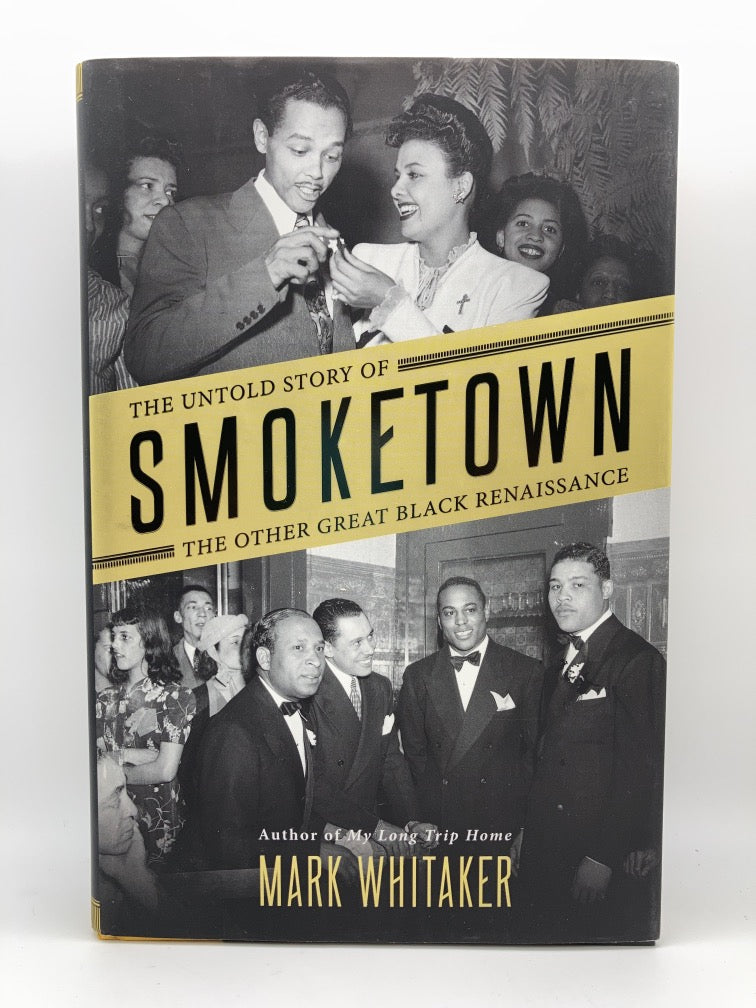 Smoketown: The Untold Story of the Other Great Black Renaissance