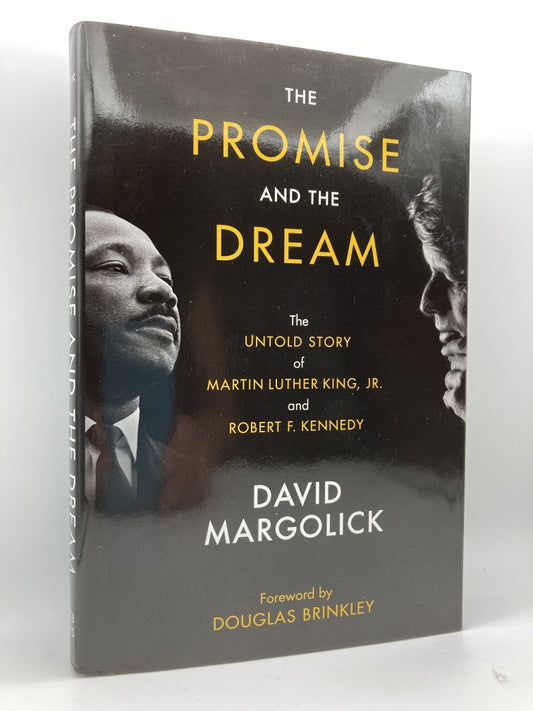 The Promise and the Dream: The Untold Story of Martin Luther King, Jr. And Robert F. Kennedy