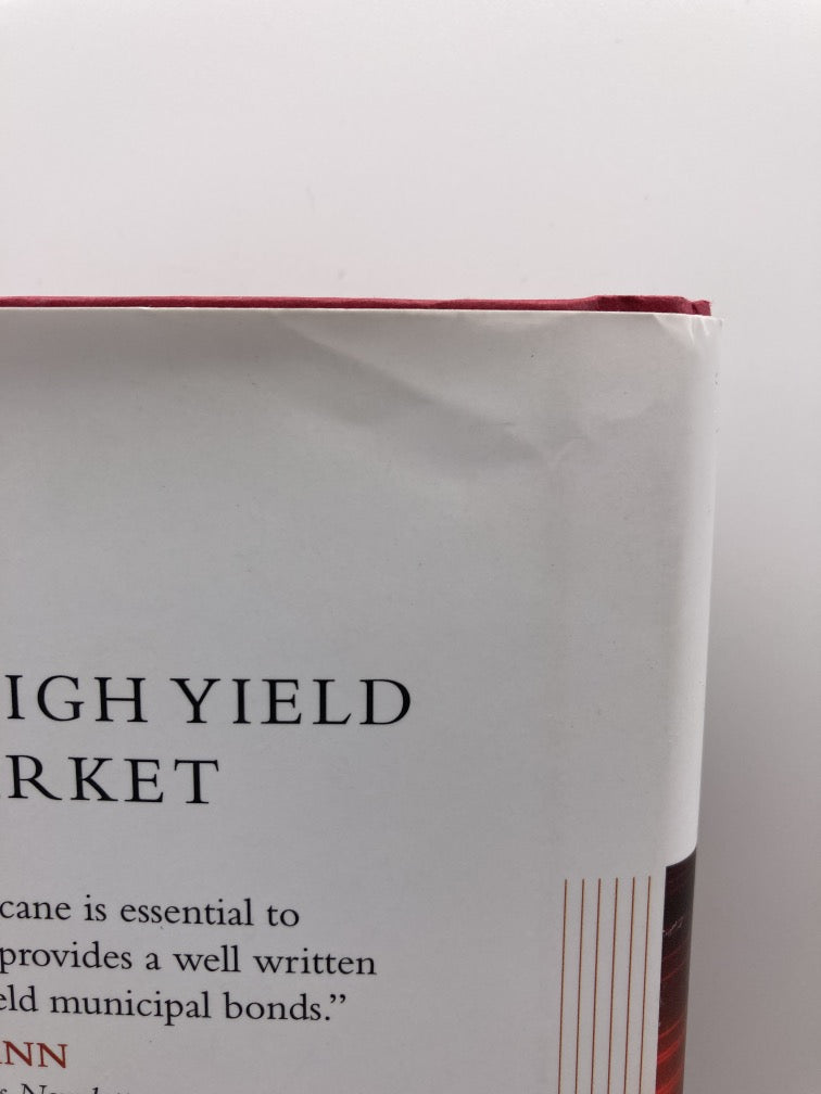 Investing in the High Yield Municipal Market: How to Profit from the Current Municipal Credit Crisis