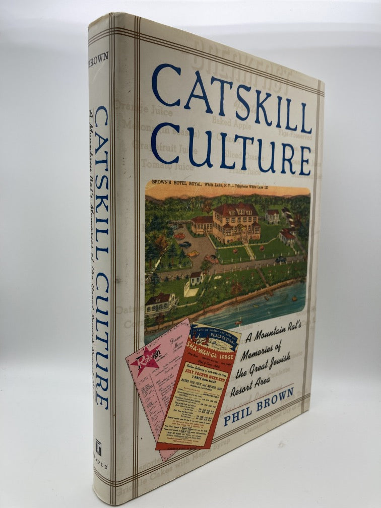 Catskill Culture: A Mountain Rat's Memories of the Great Jewish Resort Area