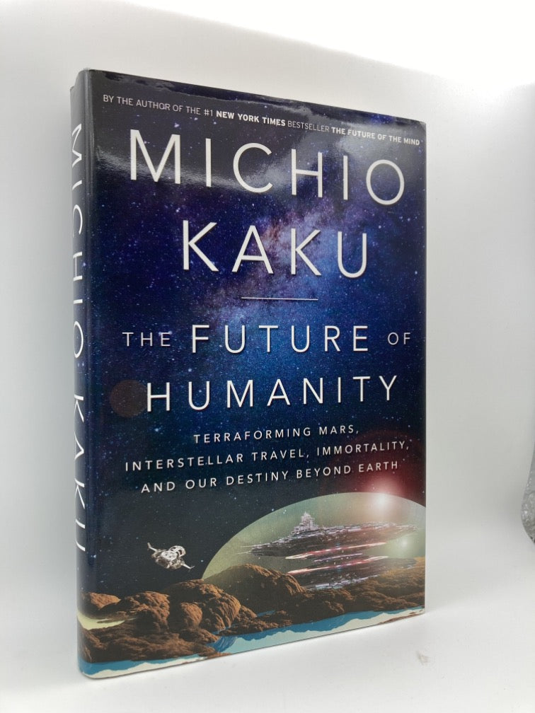 The Future of Humanity: Terraforming Mars, Interstellar Travel, Immortality, and Our Destiny Beyond Earth