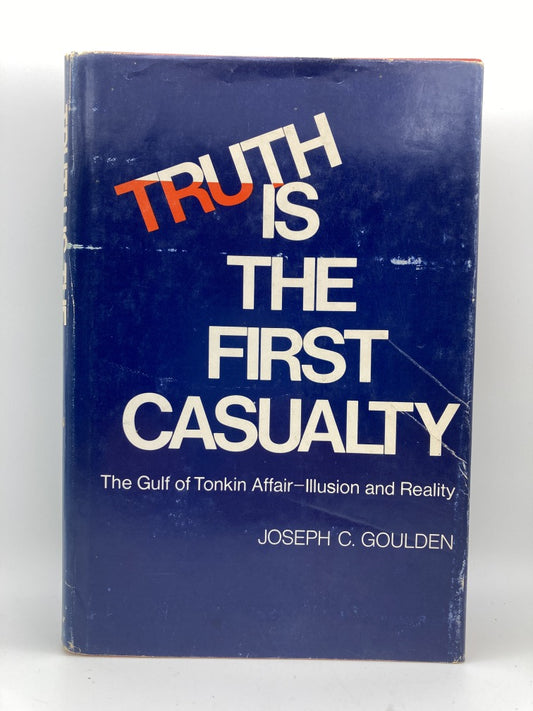 Truth Is the First Casualty: The Gulf of Tonkin Affair Illusion and Reality