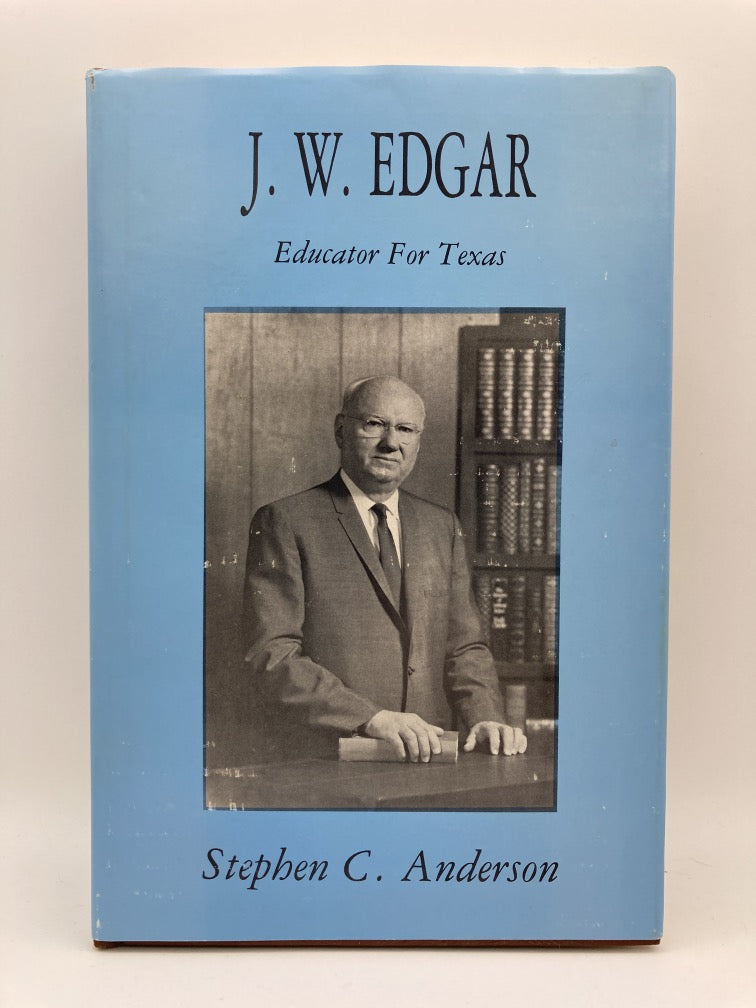 J. W. Edgar: Educator for Texas